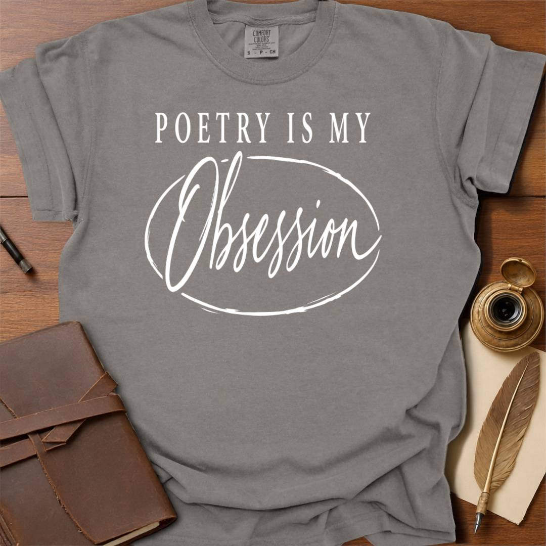My OBSESSION - Poetry T-shirt