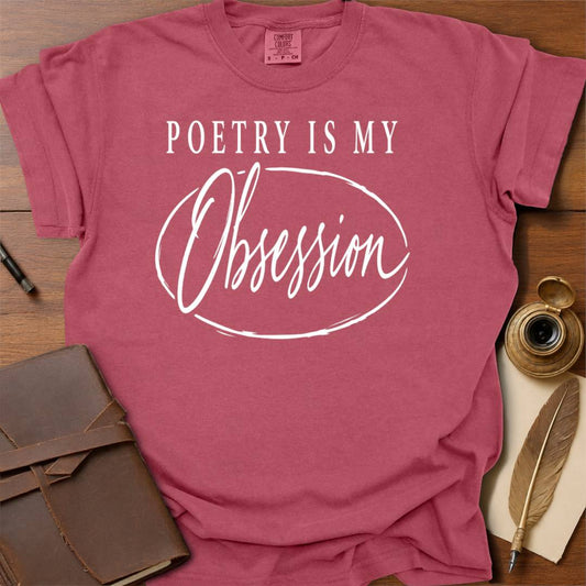 My OBSESSION - Poetry T-shirt