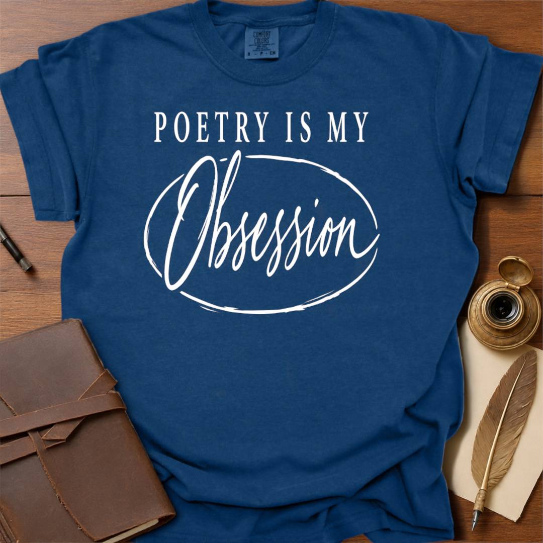 My OBSESSION - Poetry T-shirt