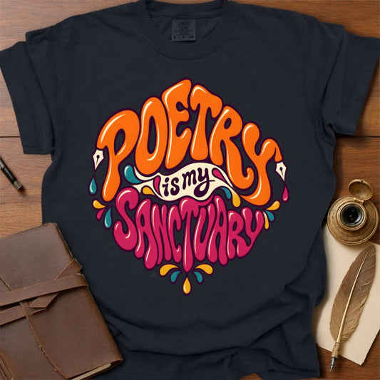 Poetry is my Sanctuary - Poetry T-shirt