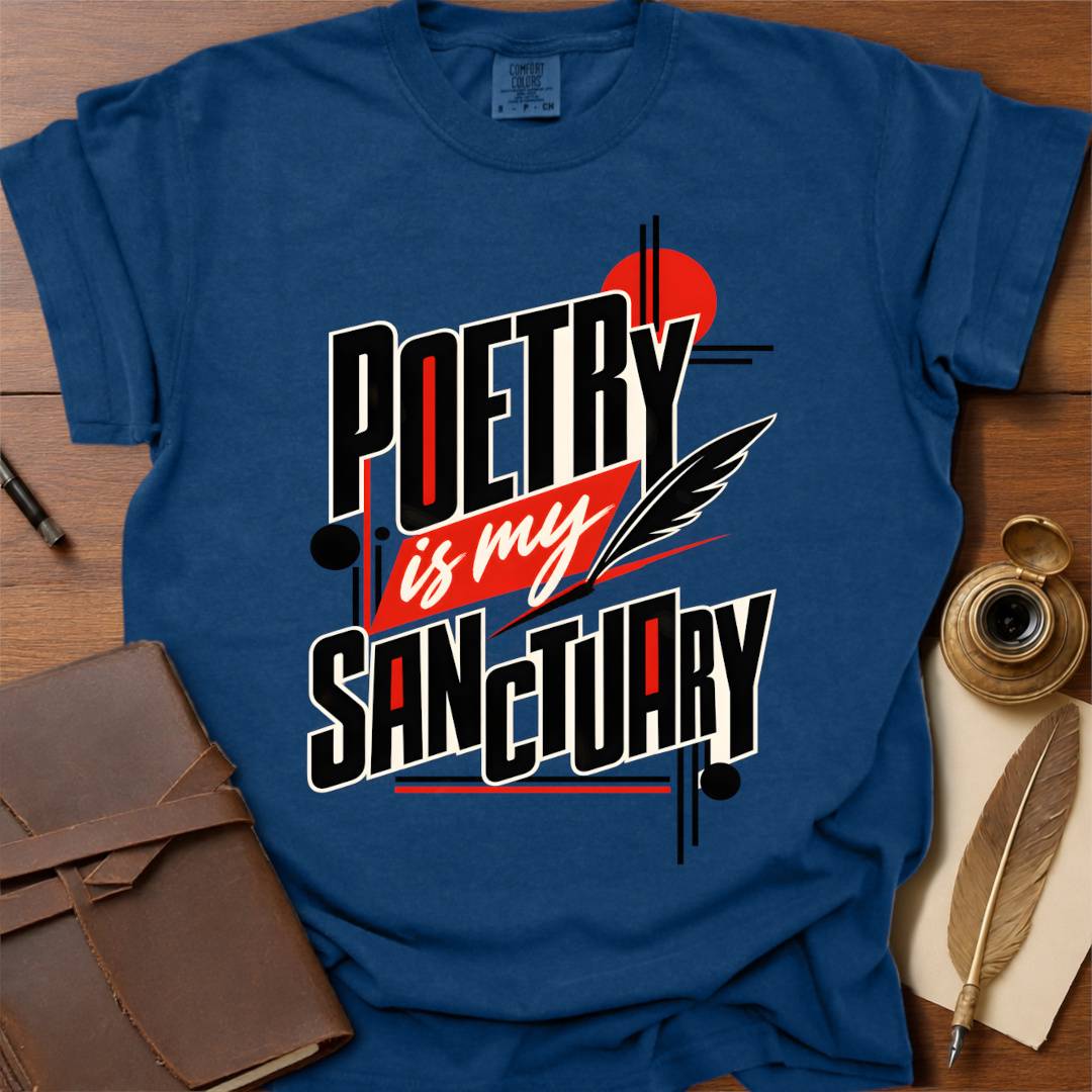 Poetry my Sanctuary - Poetry T-shirt