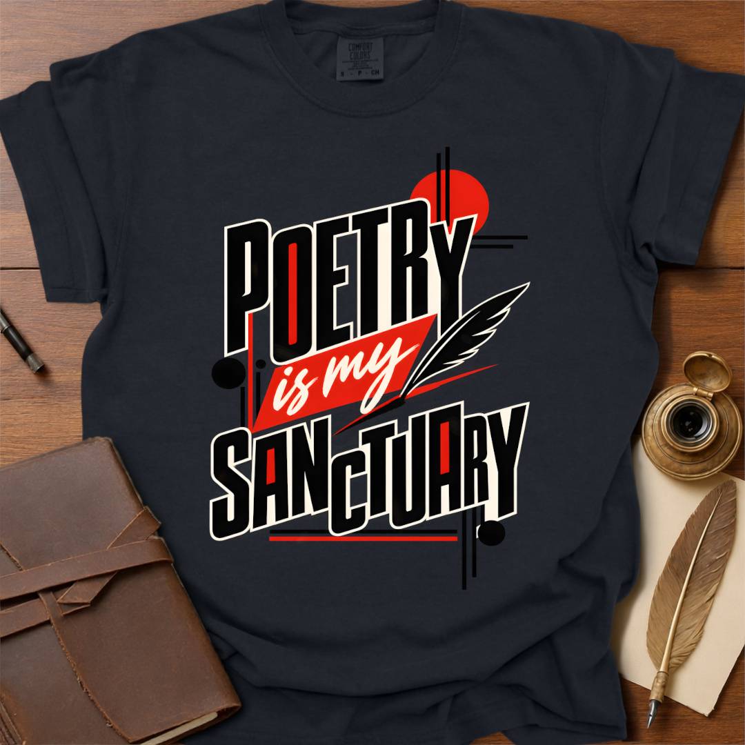 Poetry my Sanctuary - Poetry T-shirt