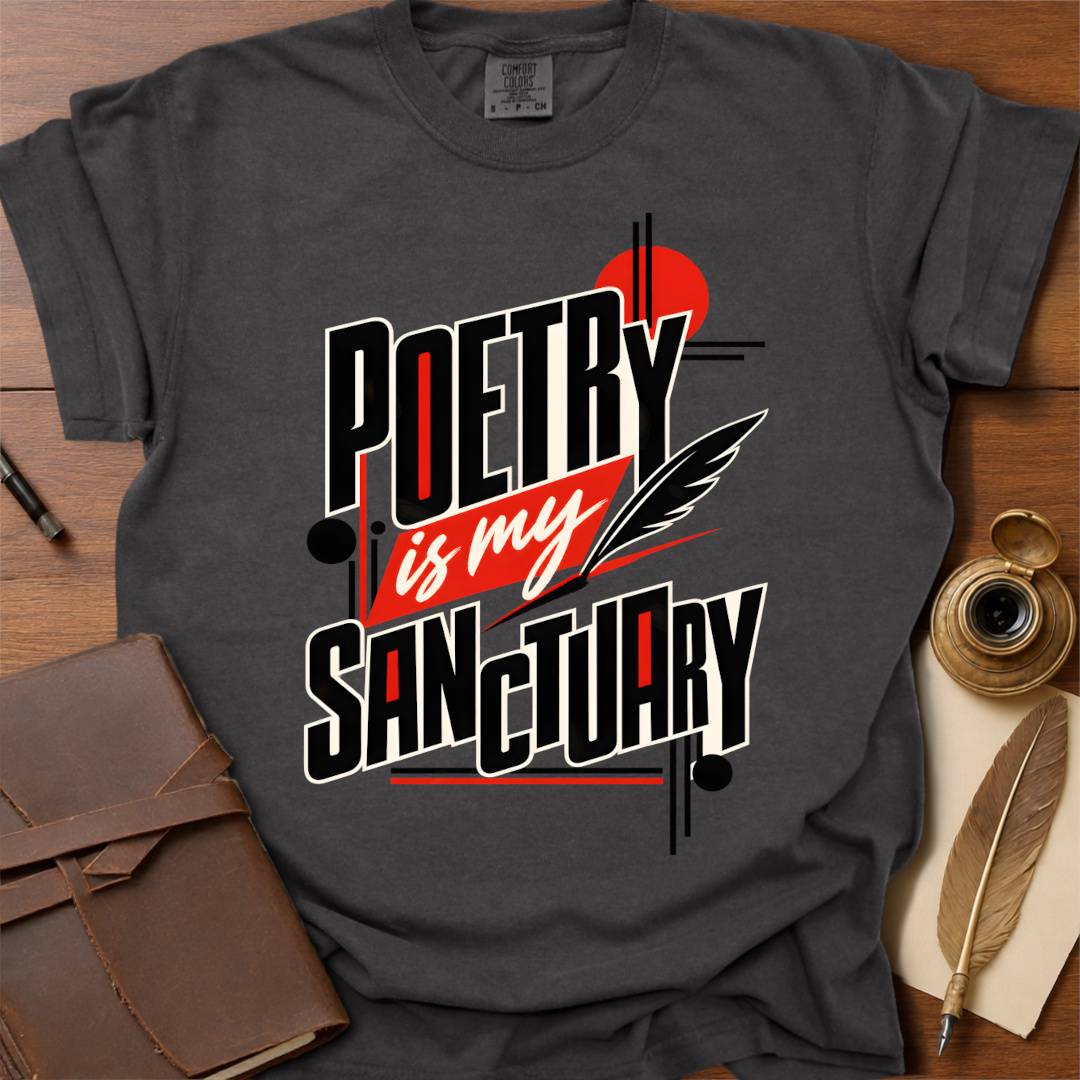 Poetry my Sanctuary - Poetry T-shirt