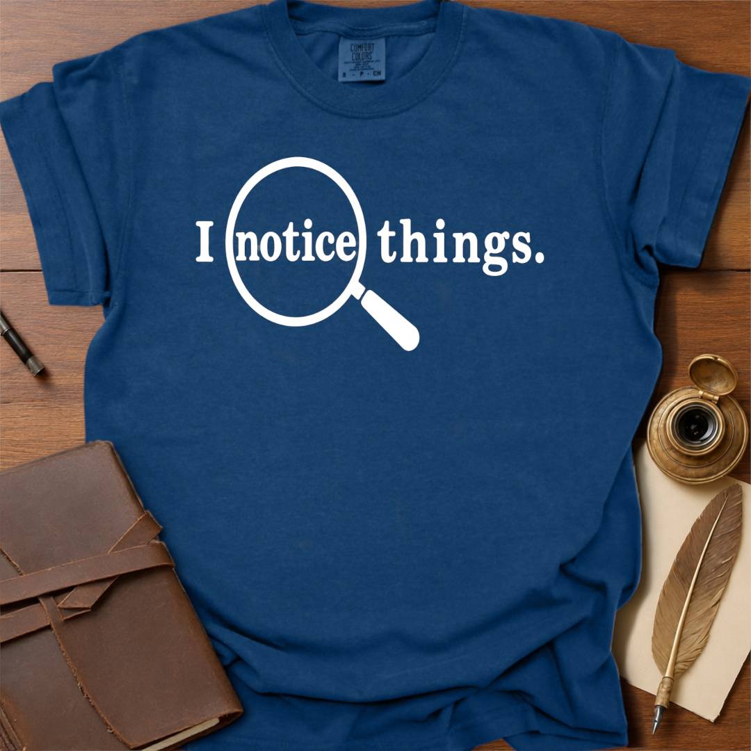 I notice things - Creativity T-shirt