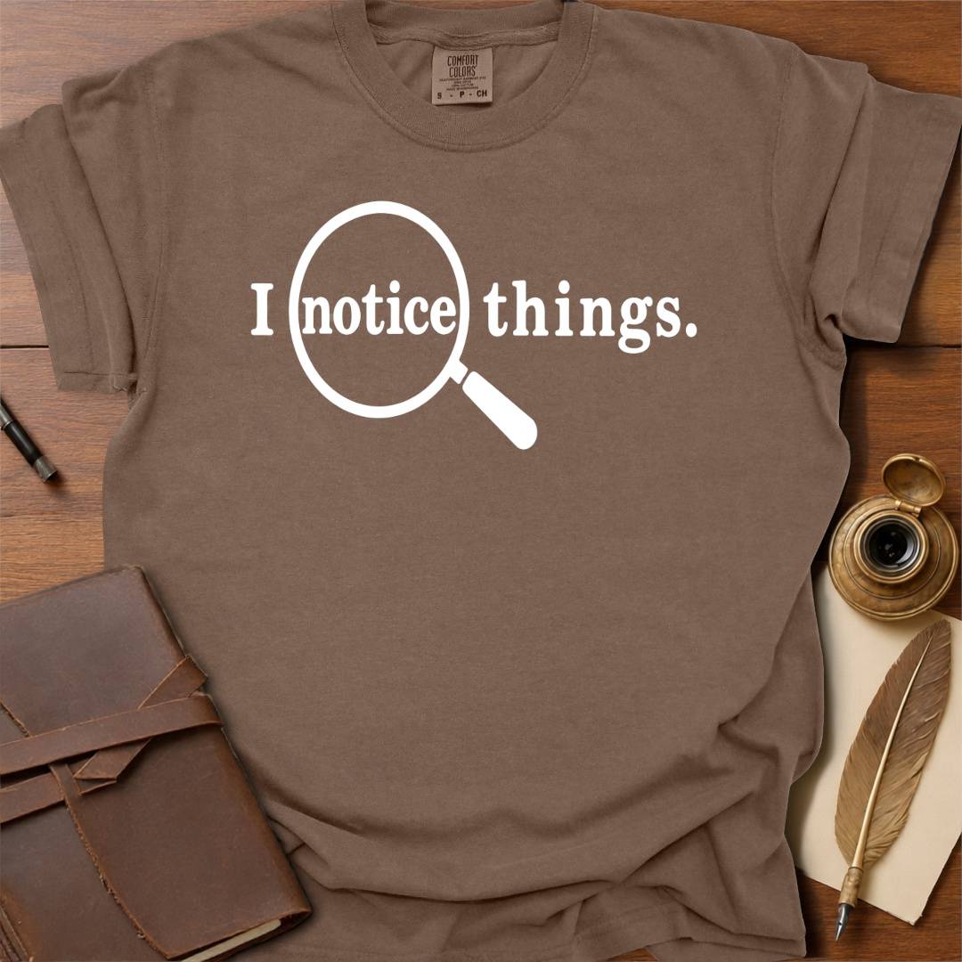 I notice things - Creativity T-shirt