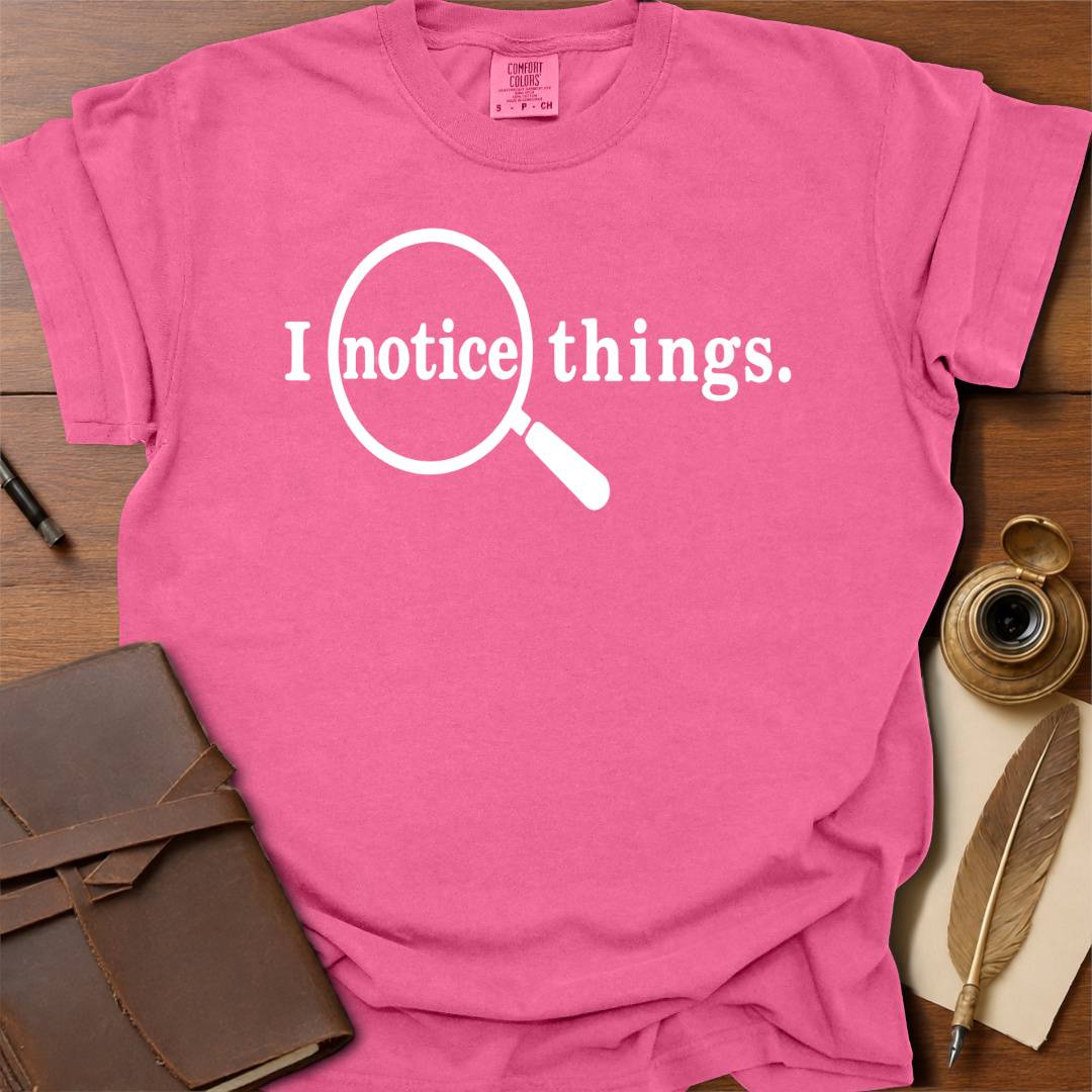 I notice things - Creativity T-shirt