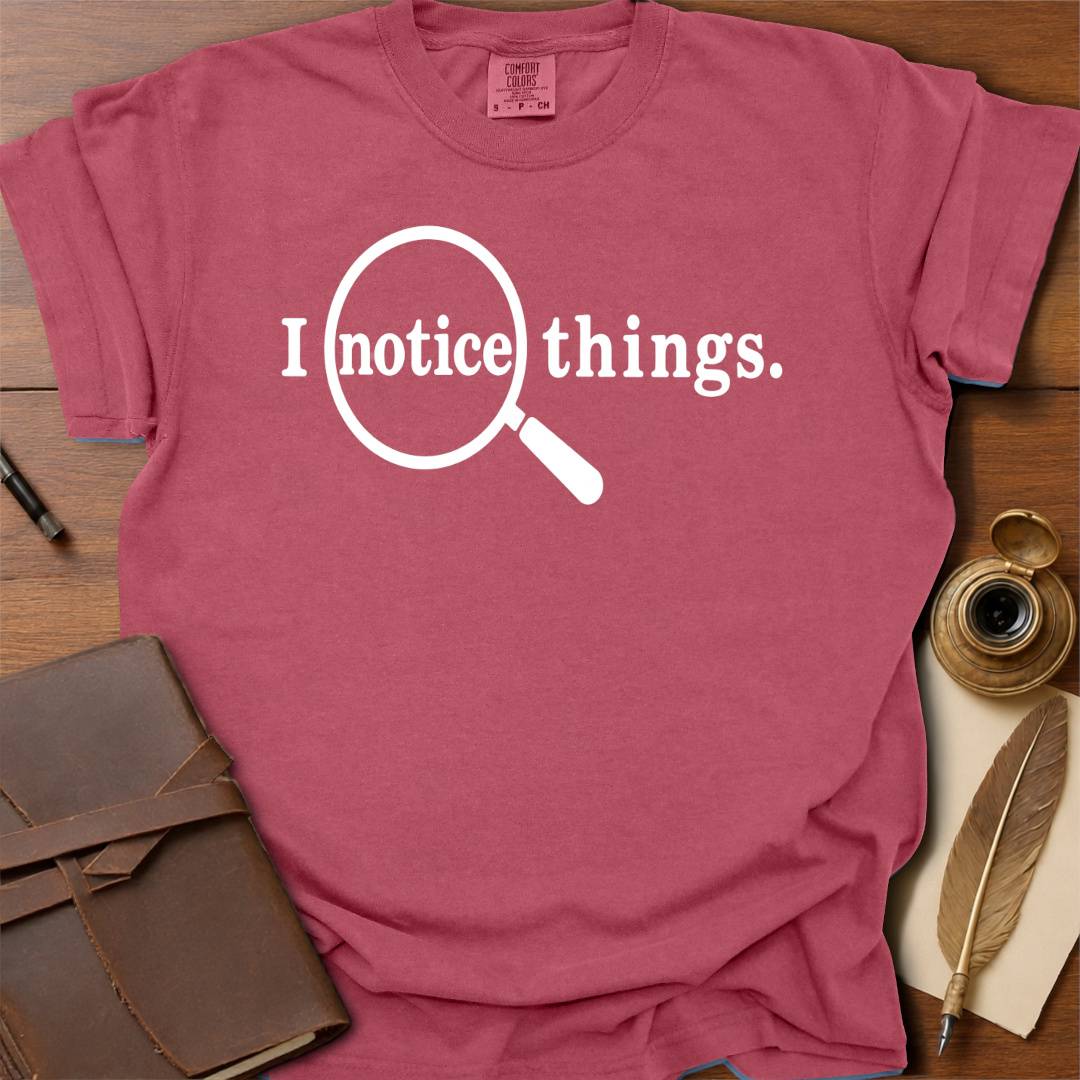 I notice things - Creativity T-shirt