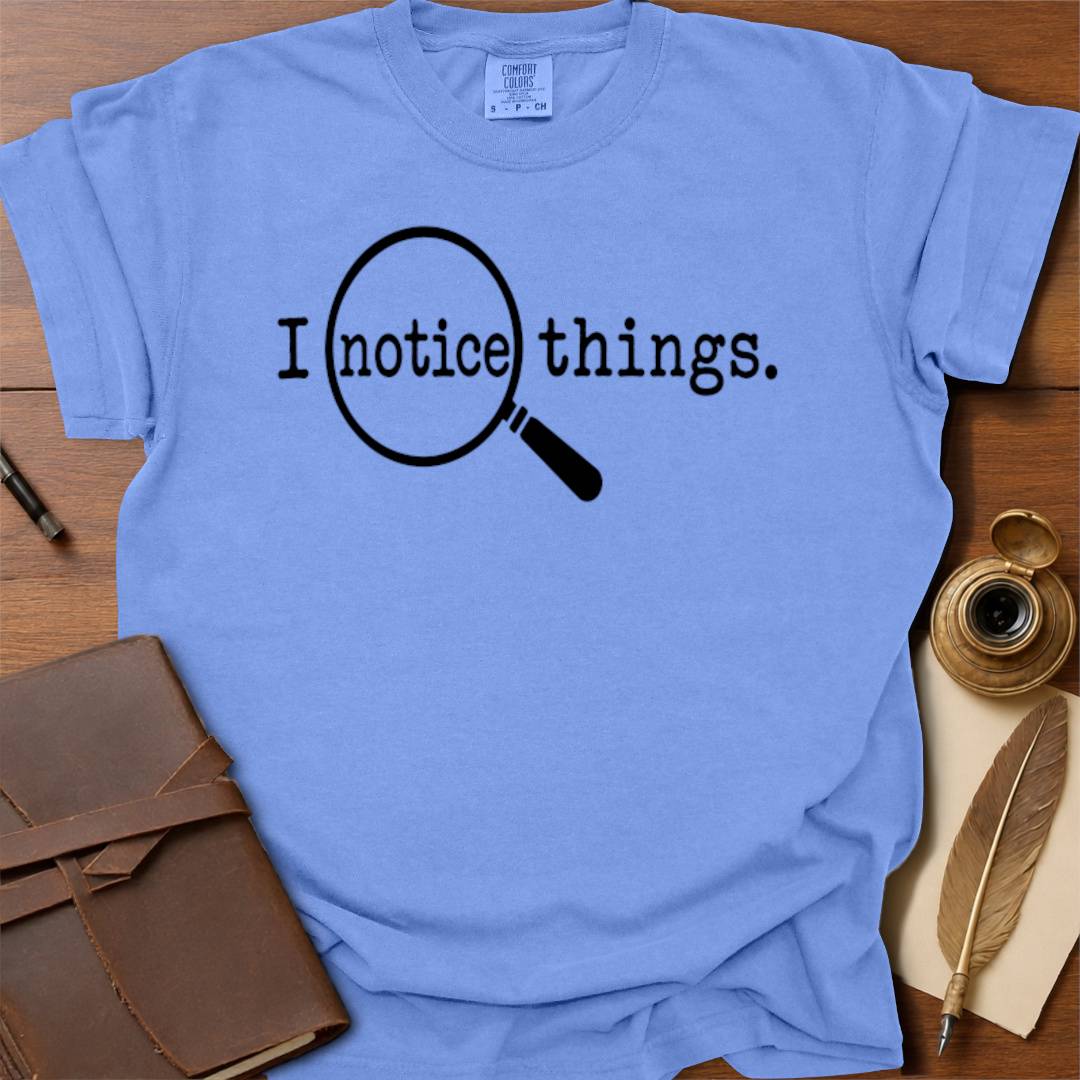 I notice things - Creativity T-shirt
