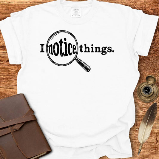 I notice things - Creativity T-shirt