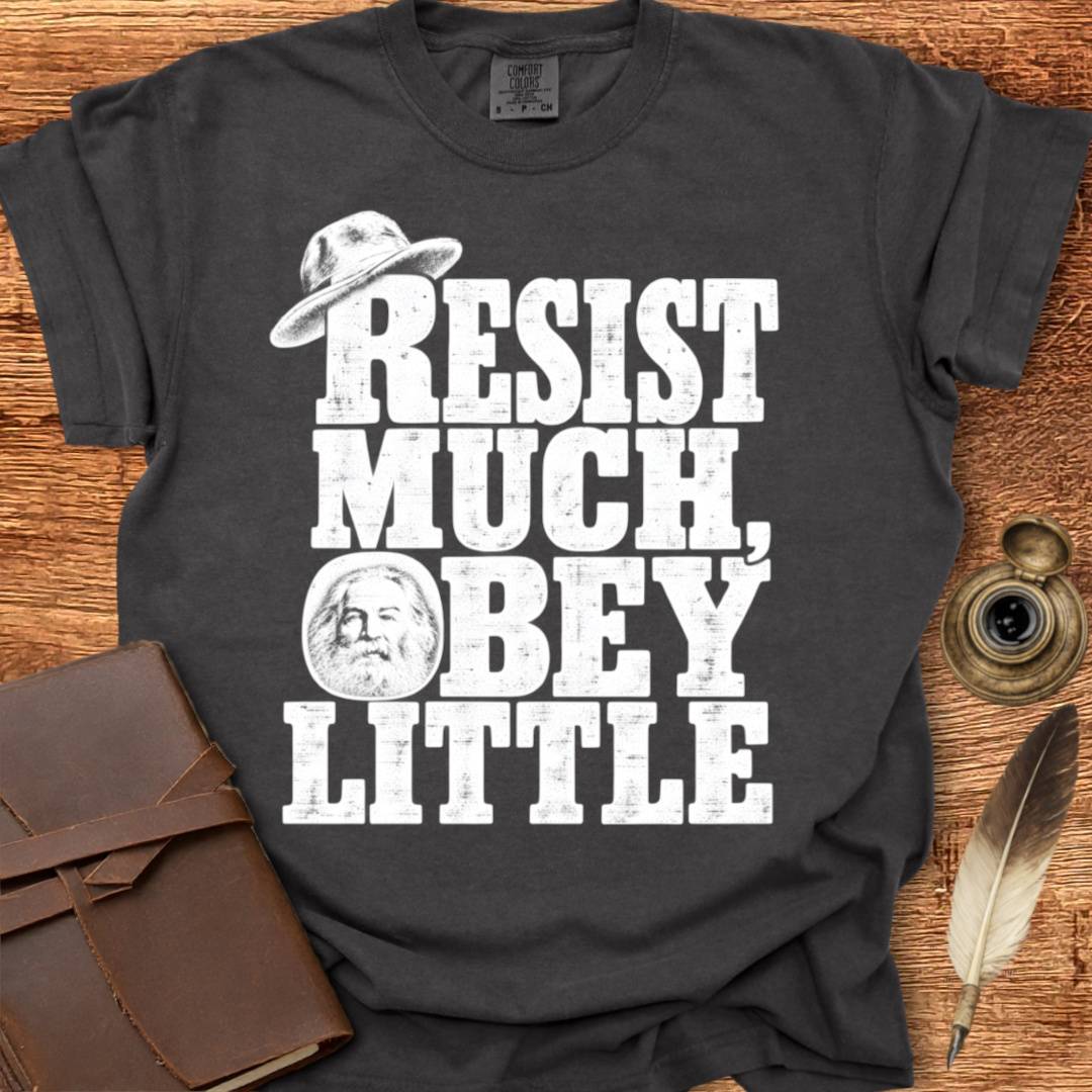 Resist Much, Obey Little - Poetry T-shirt