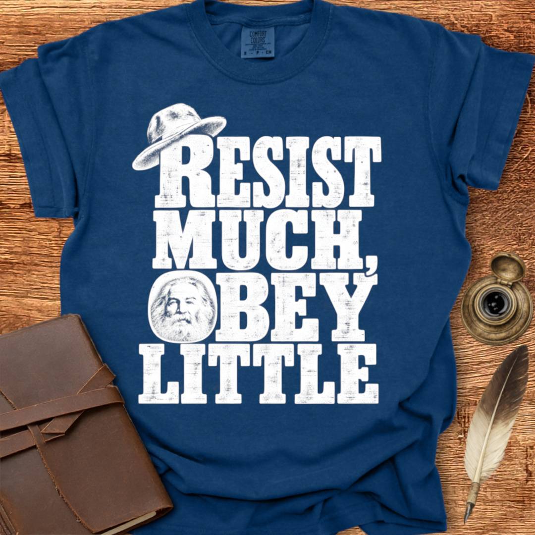 Resist Much, Obey Little - Poetry T-shirt
