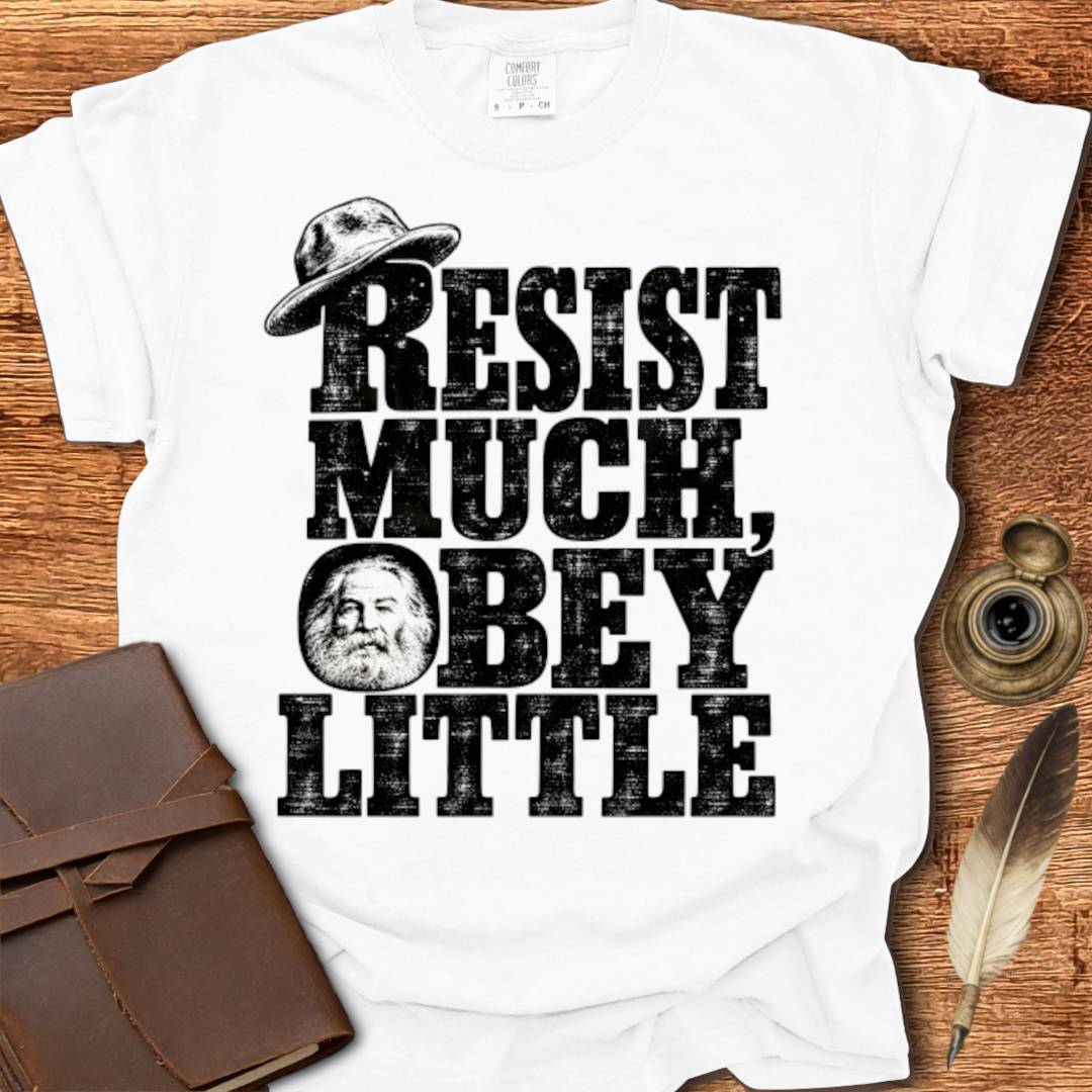 Resist Much, Obey Little - Poetry T-shirt