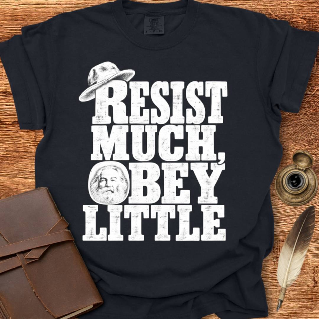 Resist Much, Obey Little - Poetry T-shirt