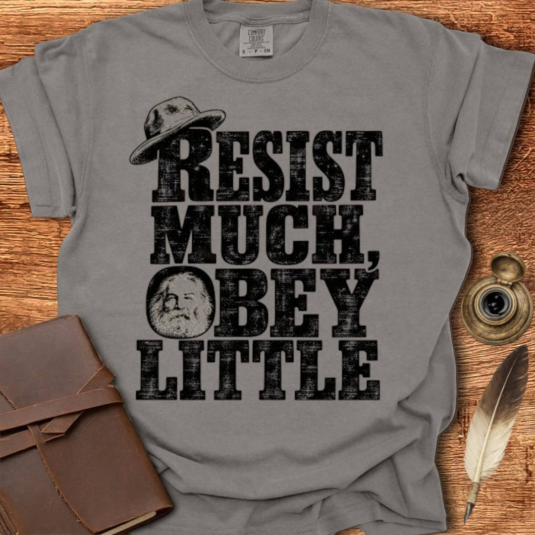Resist Much, Obey Little - Poetry T-shirt