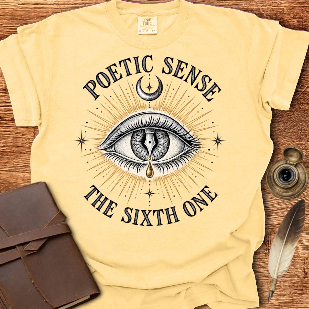 Poetic Sense - Your 6th Sense - Poetry T-shirt