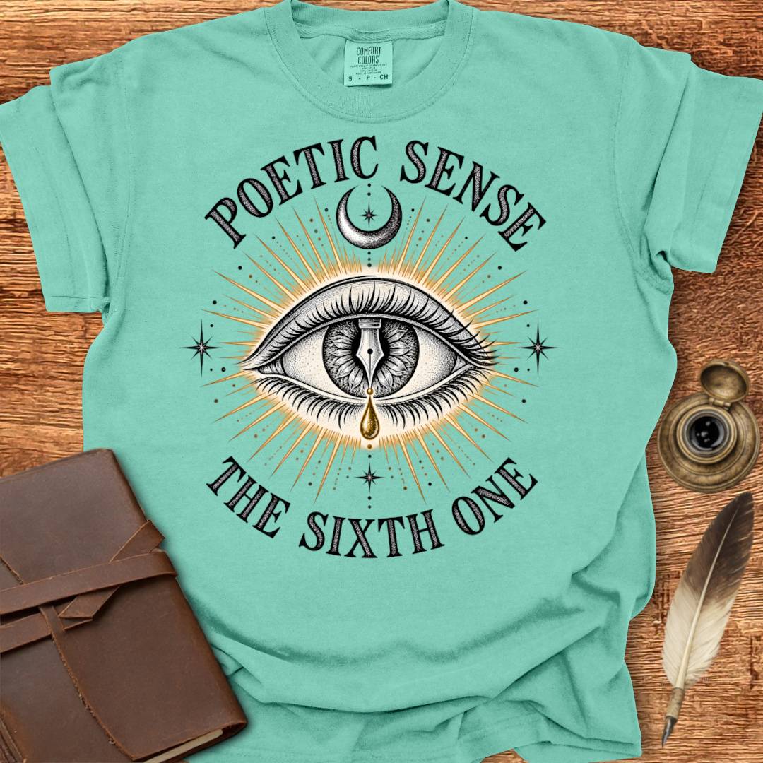 Poetic Sense - Your 6th Sense - Poetry T-shirt