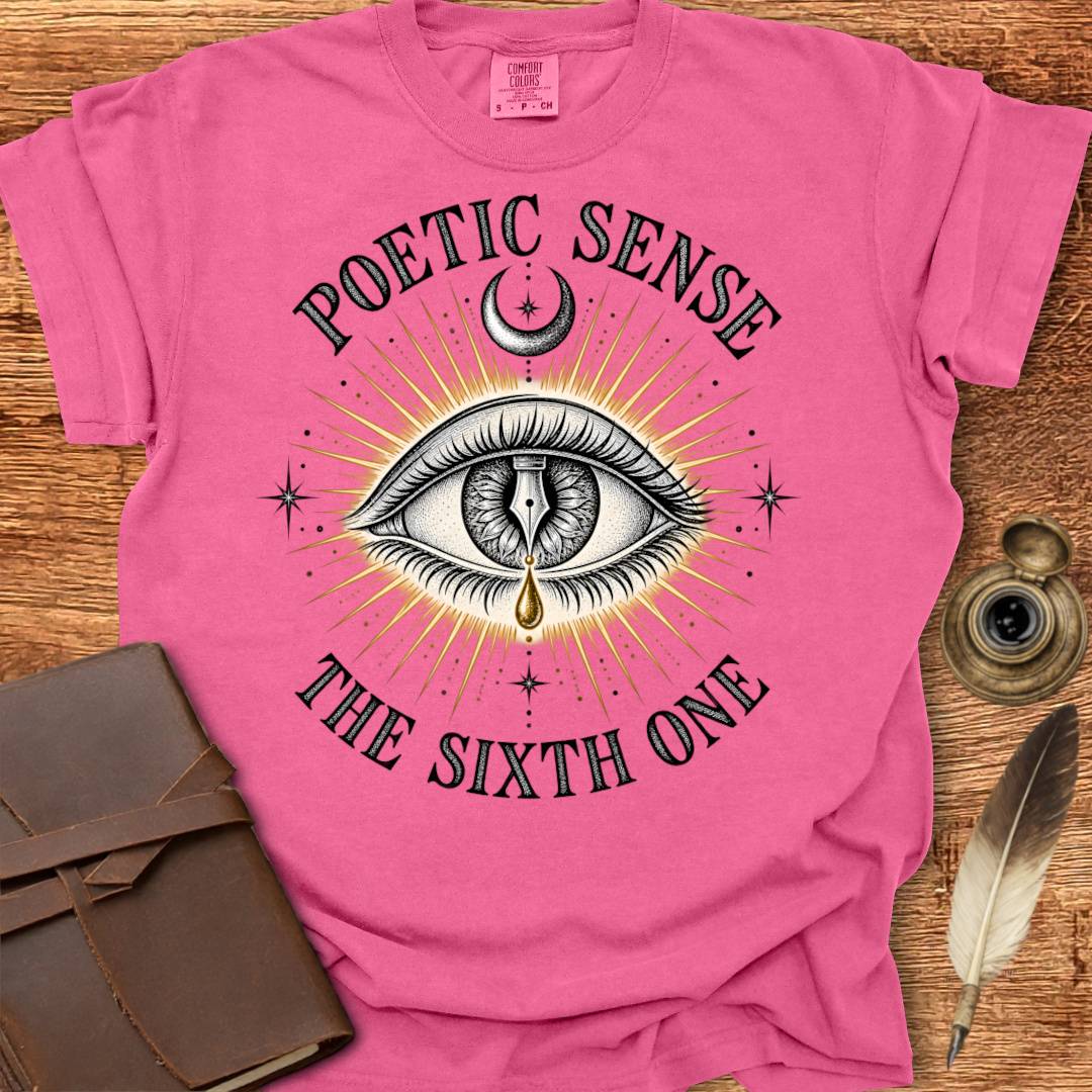 Poetic Sense - Your 6th Sense - Poetry T-shirt