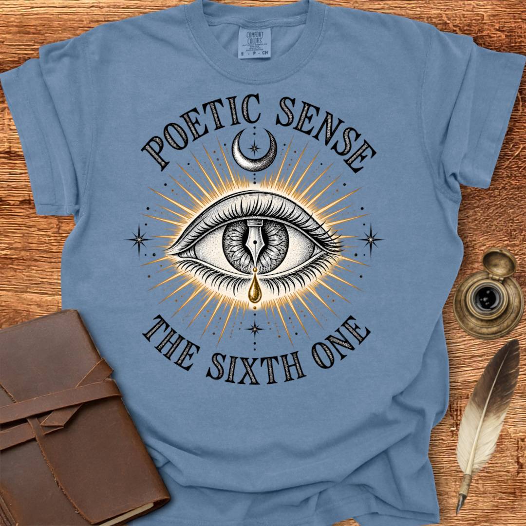 Poetic Sense - Your 6th Sense - Poetry T-shirt