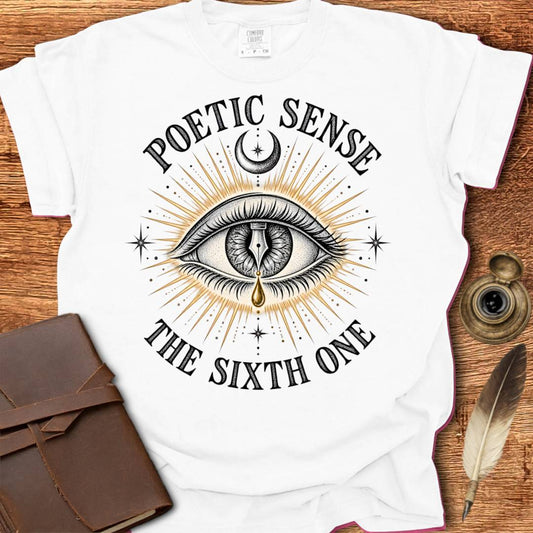 Poetic Sense - Your 6th Sense - Poetry T-shirt