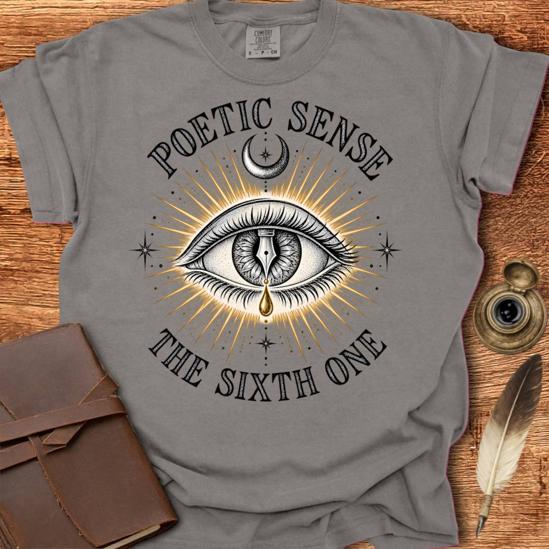 Poetic Sense - Your 6th Sense - Poetry T-shirt