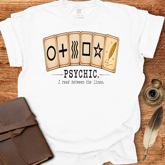 Psychic. I read between the lines - Poetry T-shirt