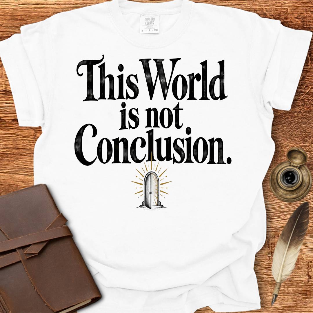 This World is not Conclusion - Poetry T-shirt