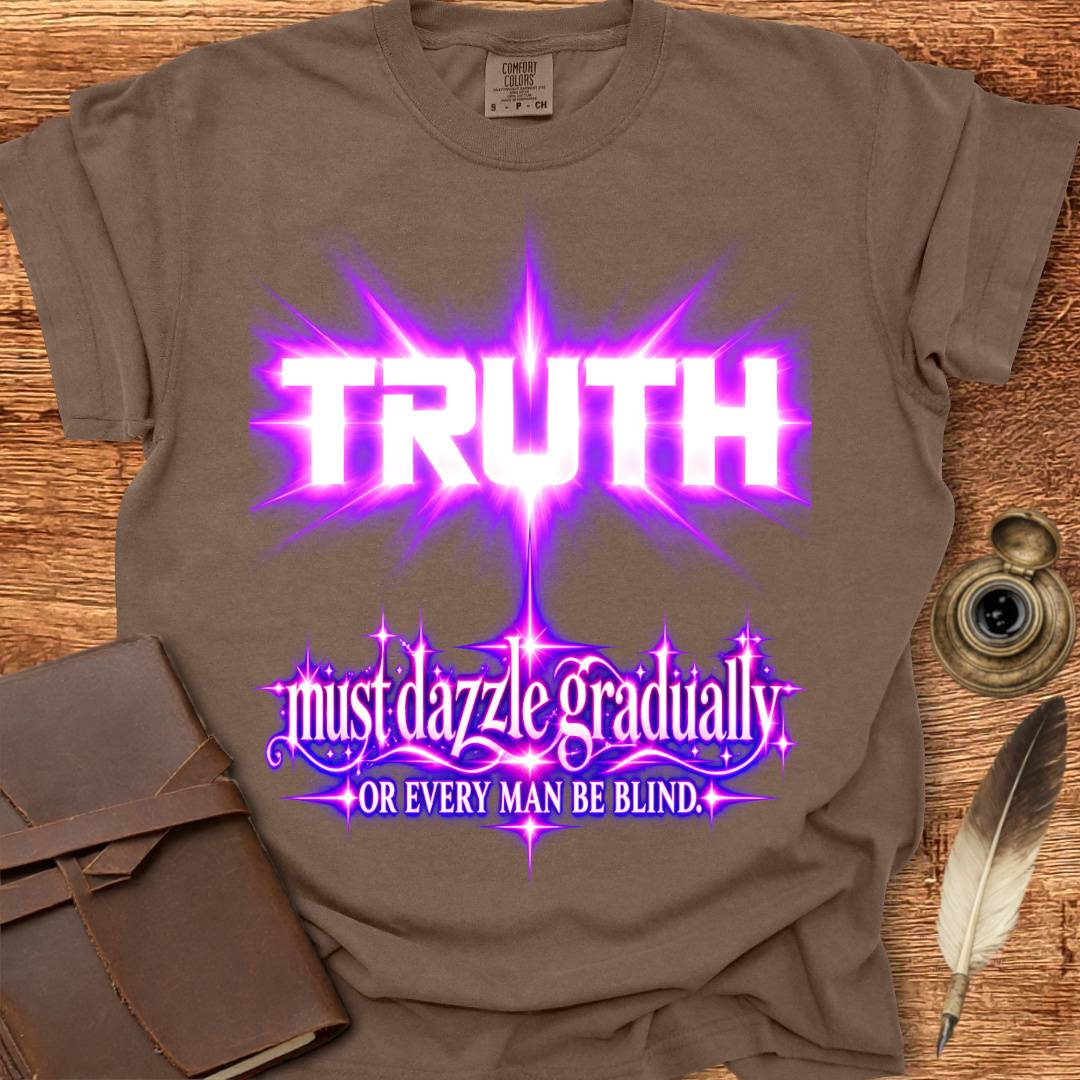 Truth must dazzle gradually - Poetry T-shirt