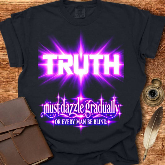 Truth must dazzle gradually - Poetry T-shirt