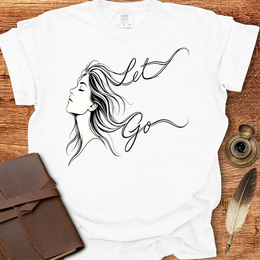 Let Go - Creativity T-shirt
