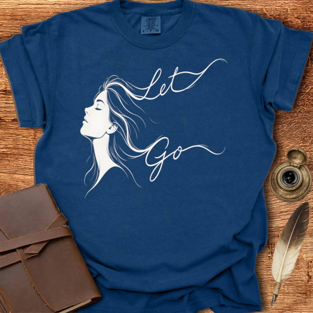 Let Go - Creativity T-shirt