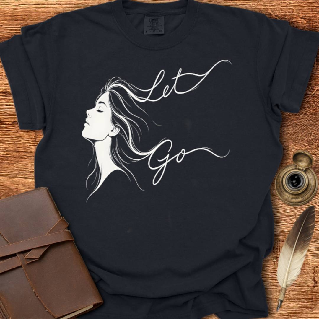Let Go - Creativity T-shirt