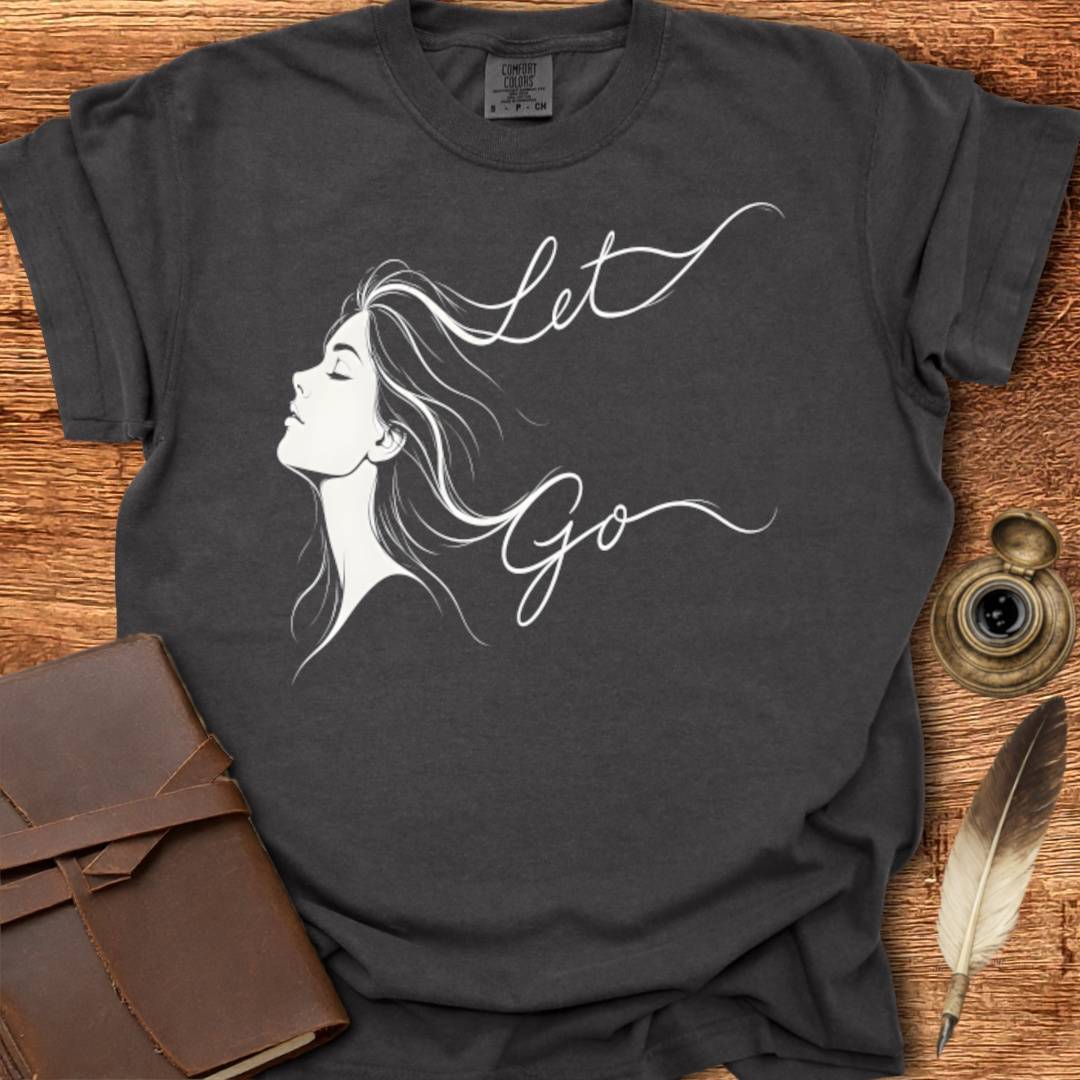 Let Go - Creativity T-shirt
