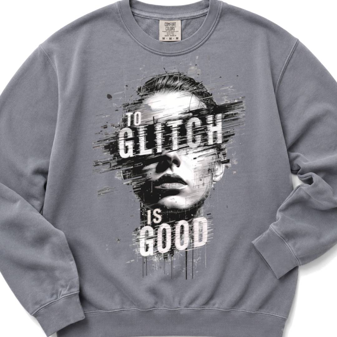 To Glitch Is Good - Retro Distorted Crewneck Sweatshirt
