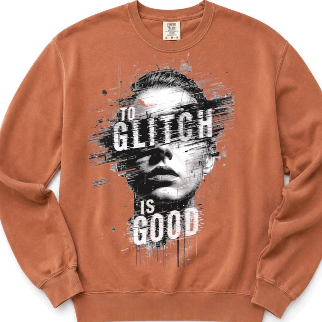 To Glitch Is Good - Retro Distorted Crewneck Sweatshirt