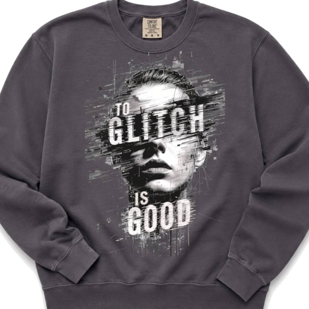 To Glitch Is Good - Retro Distorted Crewneck Sweatshirt