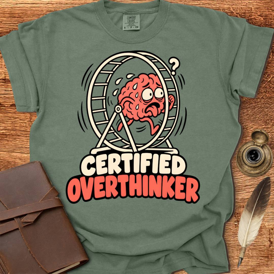 Certified Overthinker - Creativity T-shirt
