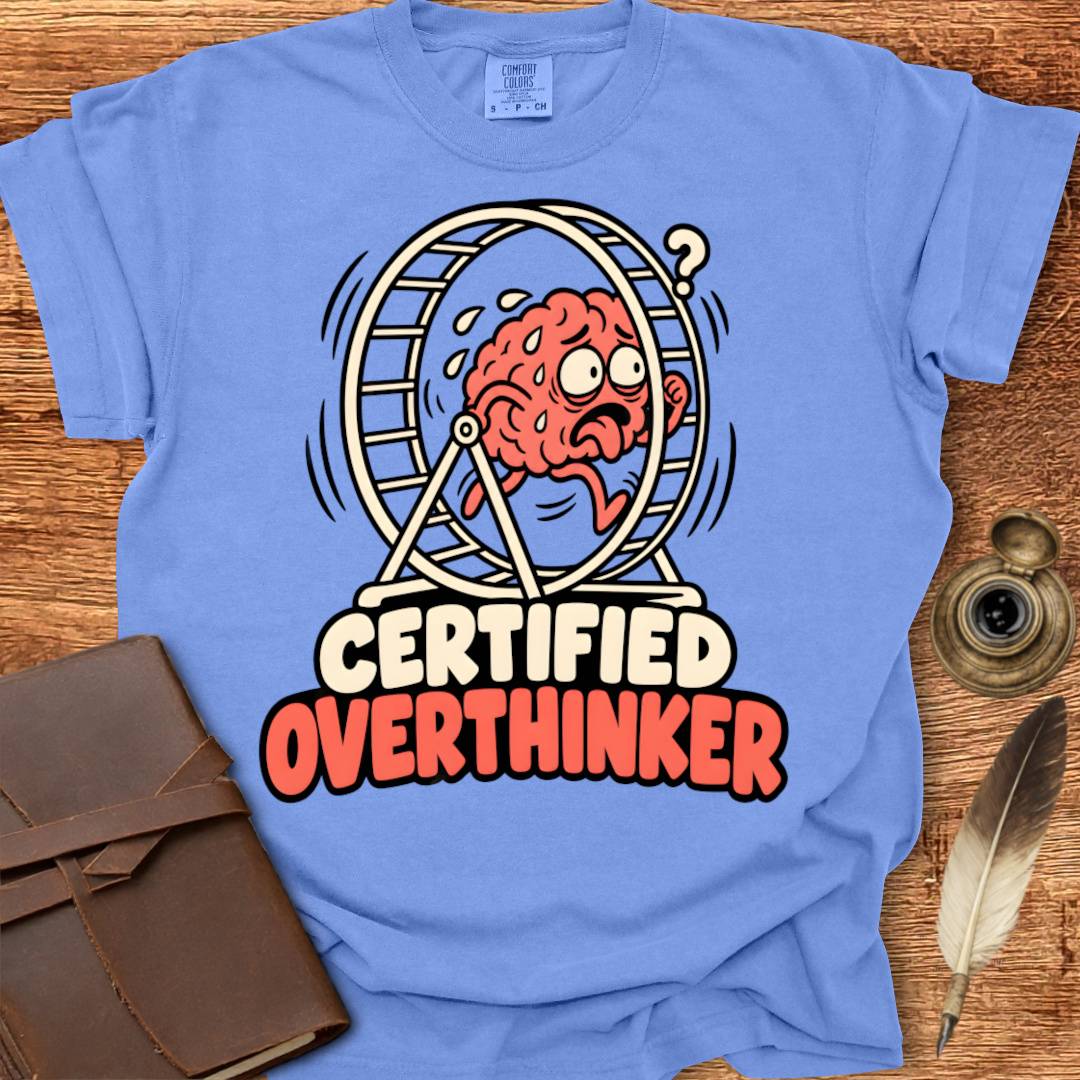 Certified Overthinker - Creativity T-shirt