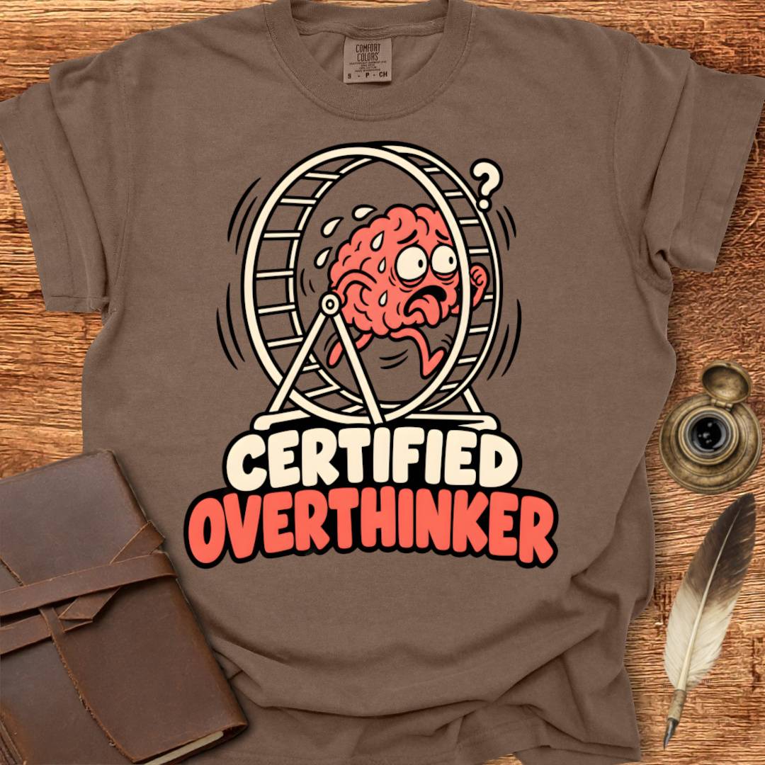 Certified Overthinker - Creativity T-shirt