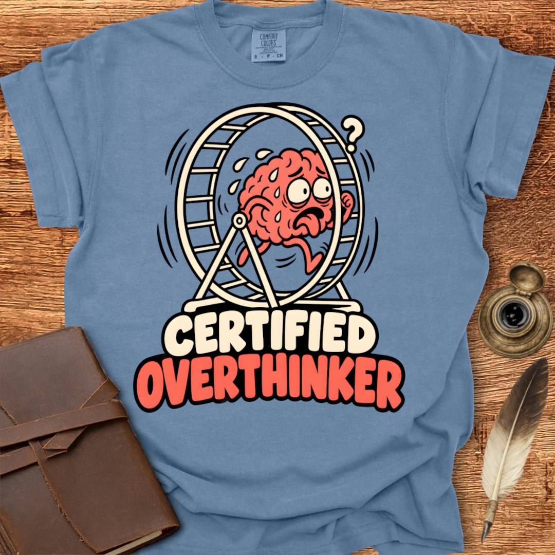 Certified Overthinker - Creativity T-shirt