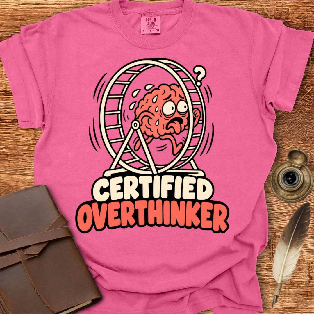 Certified Overthinker - Creativity T-shirt