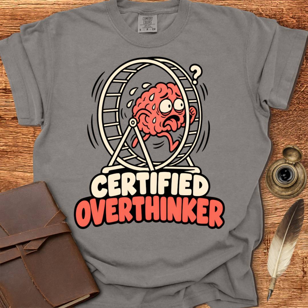 Certified Overthinker - Creativity T-shirt