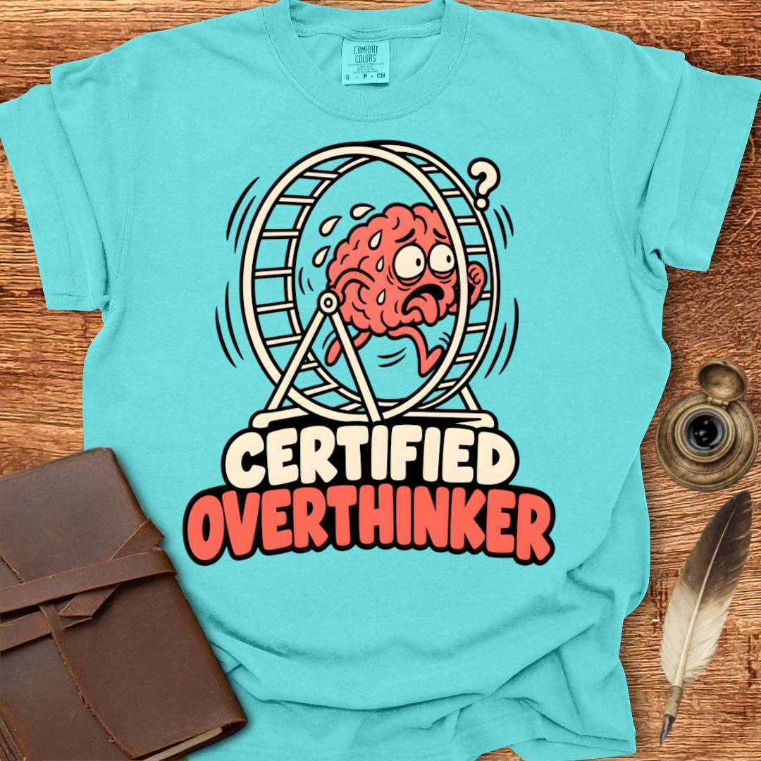 Certified Overthinker - Creativity T-shirt