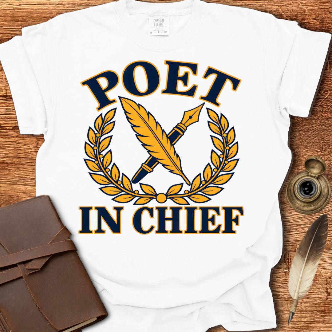Poet in Chief - Poetry T-shirt