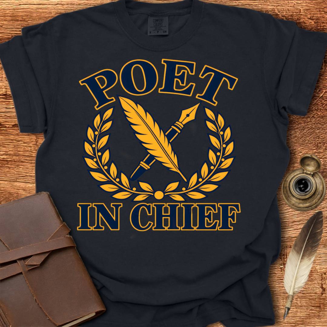 Poet in Chief - Poetry T-shirt