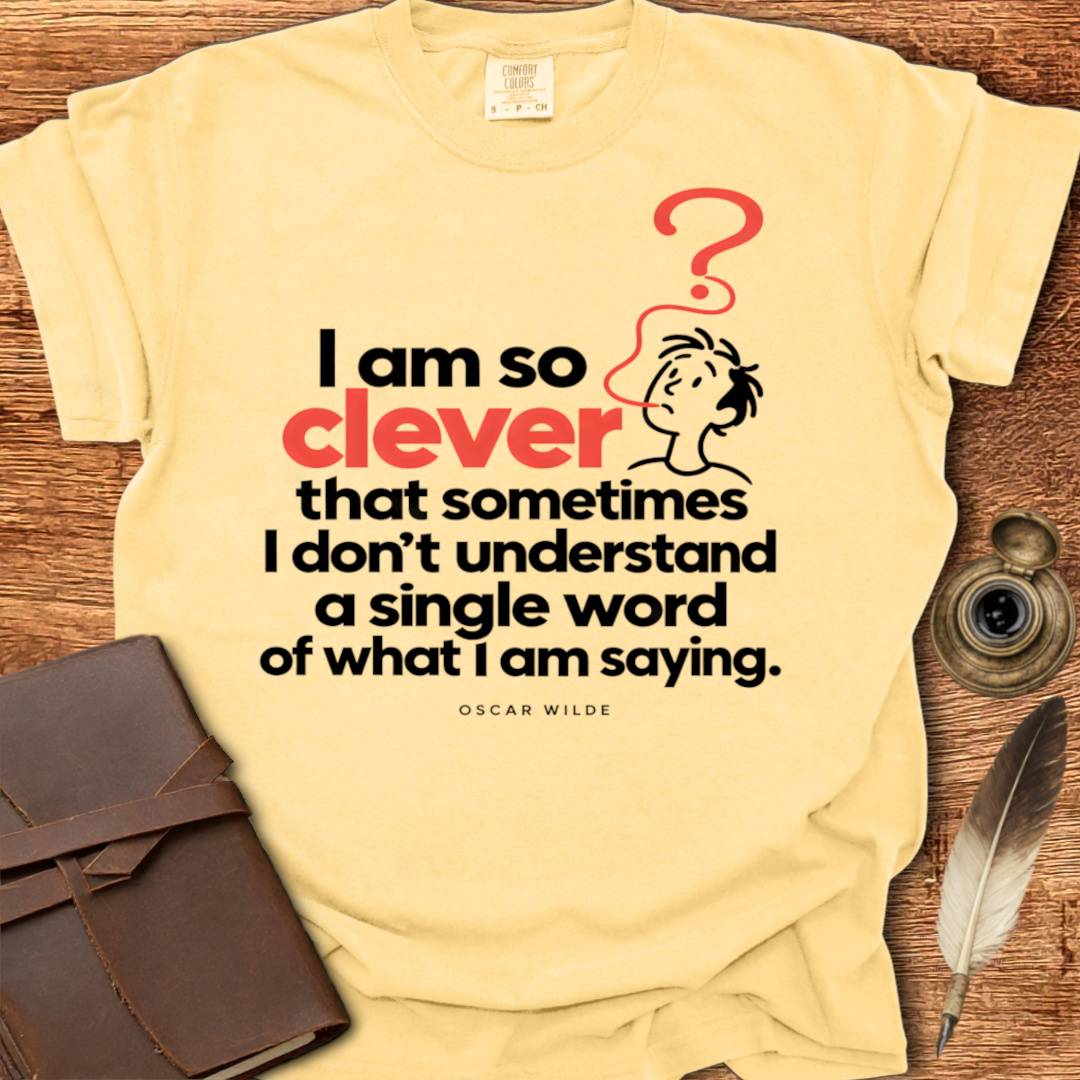 I am so Clever - Oscar Wilde Creativity T-shirt
