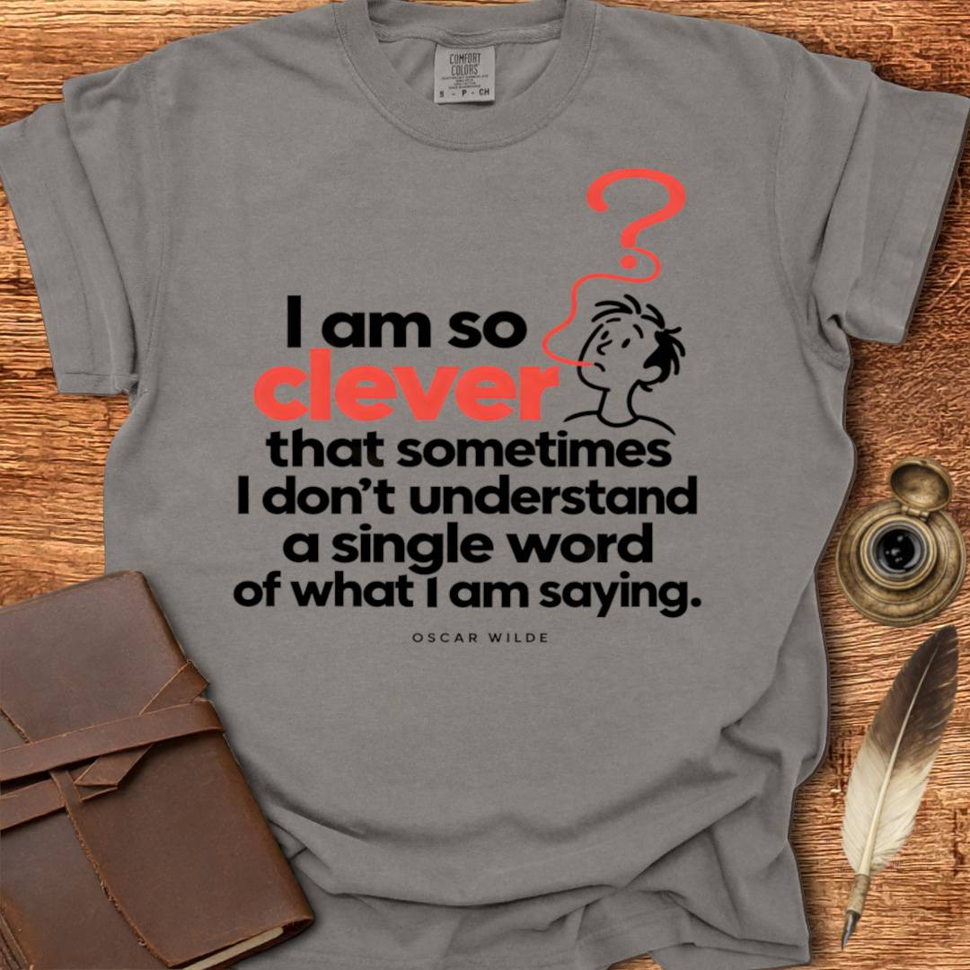 I am so Clever - Oscar Wilde Creativity T-shirt