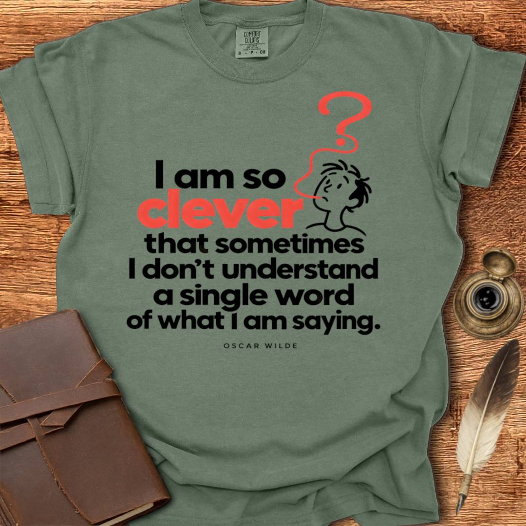 I am so Clever - Oscar Wilde Creativity T-shirt