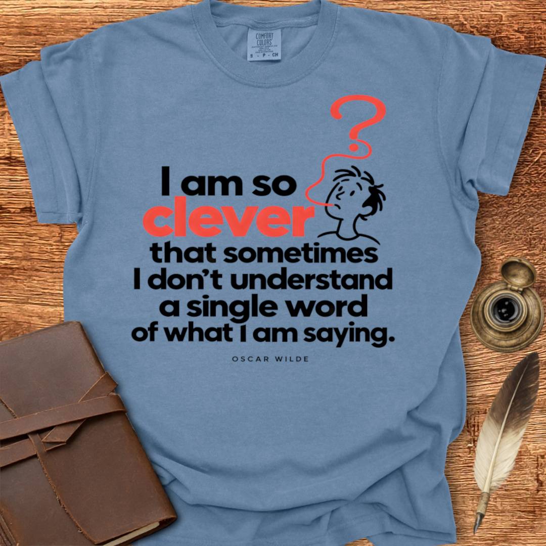 I am so Clever - Oscar Wilde Creativity T-shirt