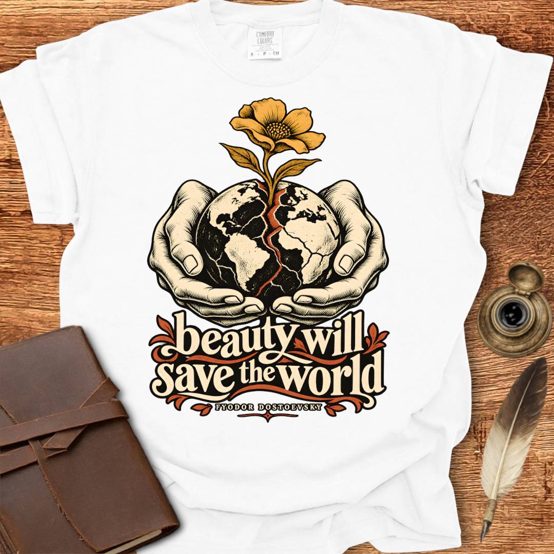 beauty will save the world - Creativity T-shirt