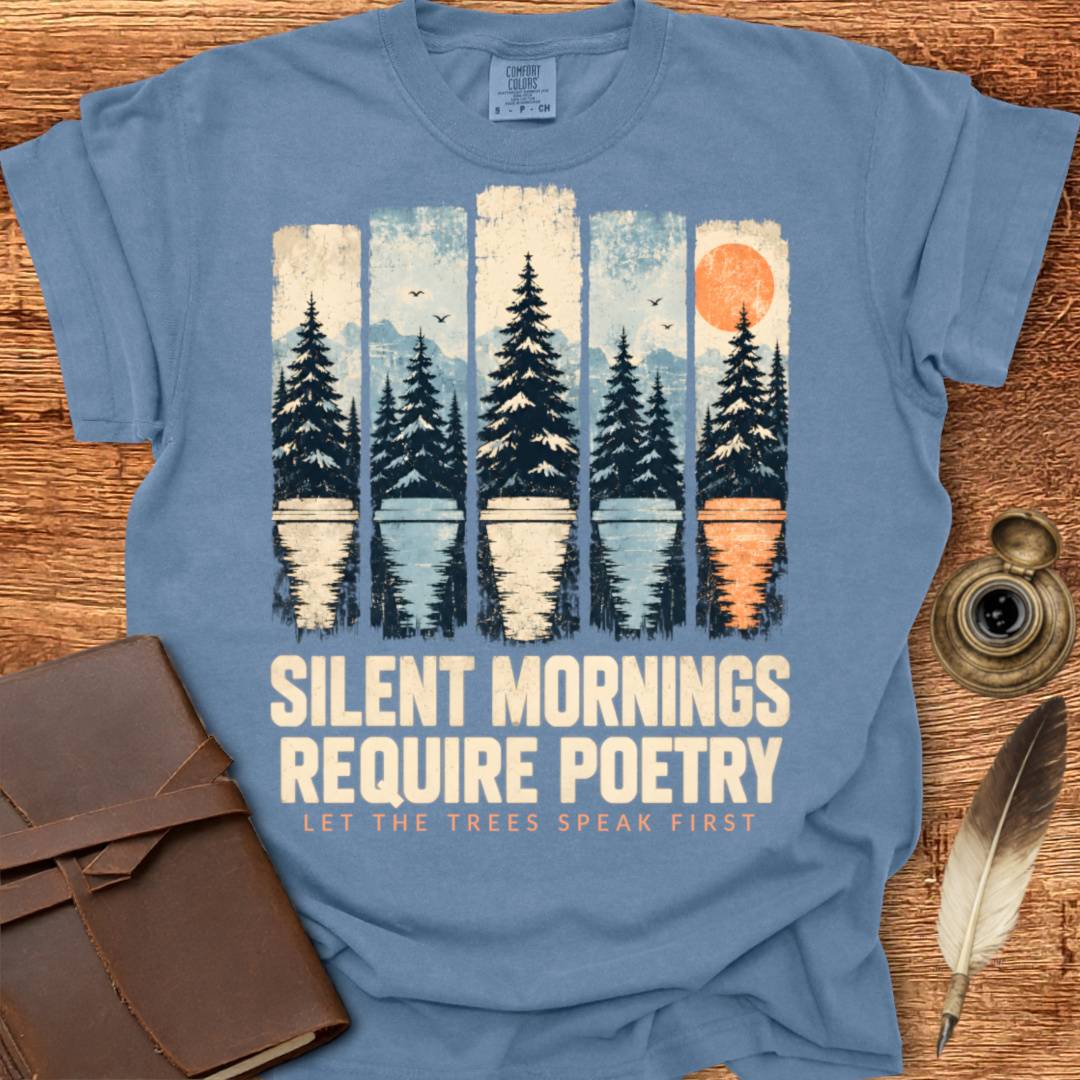 Silent Mornings Require Poetry - Poetry T-shirt